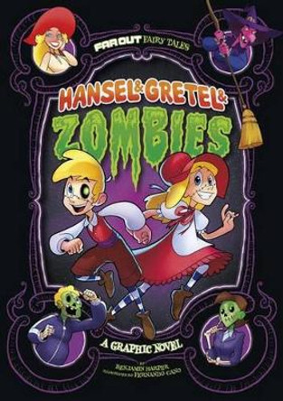 Far Out Fairy Tales: Hansel and Gretel and Zombies: Graphic Novel by Benjamin Harper 9781496525093