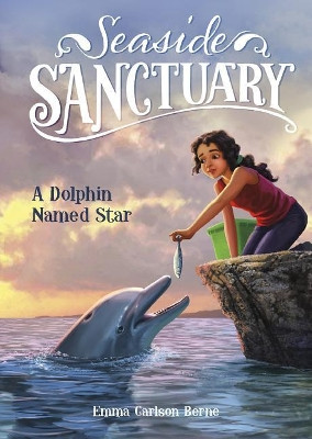 A Dolphin Named Star by Emma Carlson Berne 9781496578594