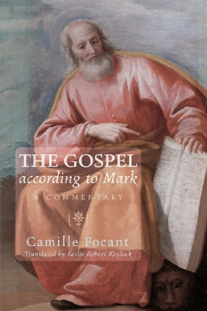 The Gospel according to Mark by Camille Focant 9781498262040