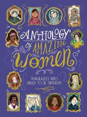 Anthology of Amazing Women: Trailblazers Who Dared to Be Different by Sandra Lawrence 9781499806908