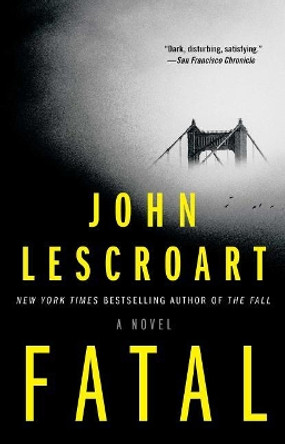 Fatal by John Lescroart 9781501115684