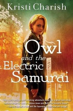 Owl and the Electric Samurai: Volume 3 by Kristi Charish 9781501139734