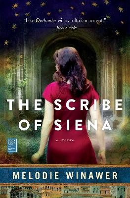 The Scribe of Siena: A Novel by Melodie Winawer 9781501152269