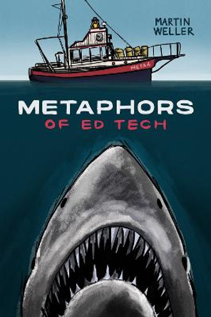 Metaphors of Ed Tech by Martin Weller