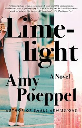 Limelight: A Novel by Amy Poeppel 9781501176388