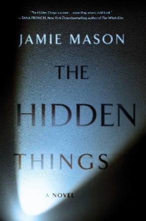 The Hidden Things by Jamie Mason 9781501177316