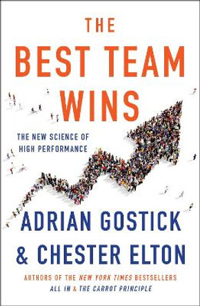 The Best Team Wins: The New Science of High Performance by Adrian Gostick 9781501179860