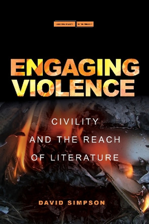 Engaging Violence: Civility and the Reach of Literature by David Simpson 9781503632745