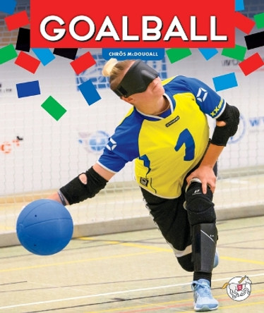 Goalball by Chros McDougall 9781503885110