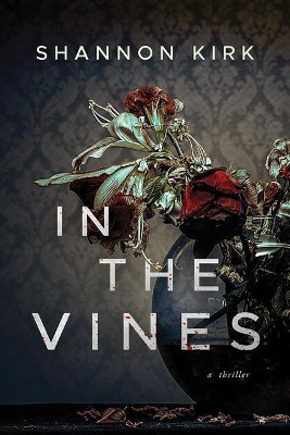 In the Vines by Shannon Kirk 9781503900752