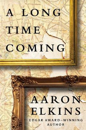 A Long Time Coming by Aaron Elkins 9781503902381