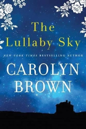 The Lullaby Sky by Carolyn Brown 9781503937802