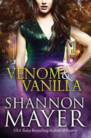 Venom and Vanilla by Shannon Mayer 9781503938359