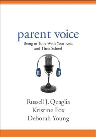 Parent Voice: Being in Tune With Your Kids and Their School by Russell J. Quaglia 9781506360102