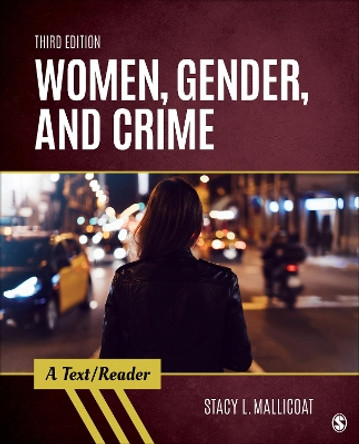 Women, Gender, and Crime: A Text/Reader by Stacy L. Mallicoat 9781506366869