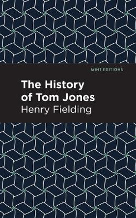History of Tom Jones by Henry Fielding 9781513218717