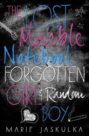 The Lost Marble Notebook of Forgotten Girl & Random Boy by Marie Jaskulka 9781510715349