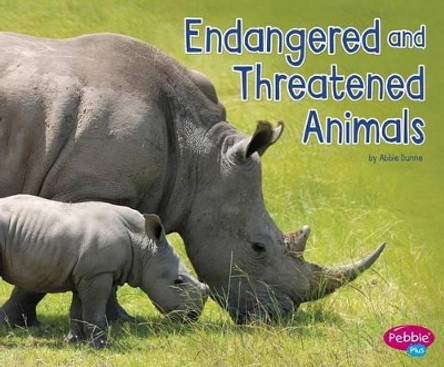 Life Science: Endangered and Threatened Animals by Abbie Dunne 9781515709459