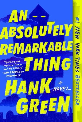 An Absolutely Remarkable Thing by Hank Green 9781524743468