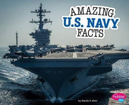 Amazing U.S. Navy Facts by Mandy R Marx 9781515709527