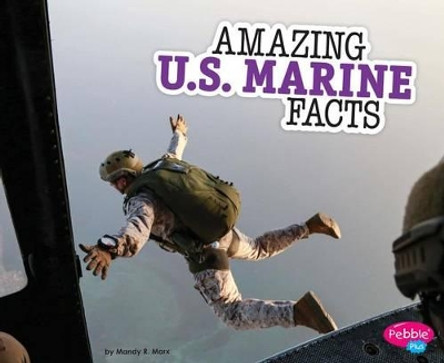 Amazing U.S. Marine Facts by Mandy R Marx 9781515709541