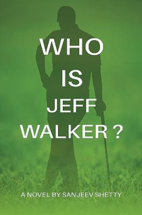 Who is Jeff Walker? by Sanjeev Shetty