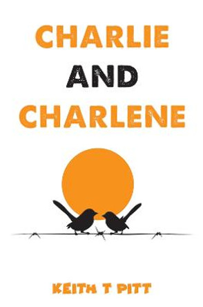 Charlie and Charlene by Keith T Pitt