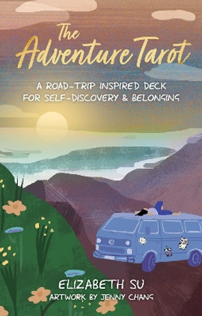 The Adventure Tarot: A Road Trip—Inspired Deck for Self-Discovery & Belonging by Elizabeth Su 9781524879778