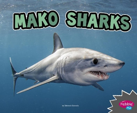 All About Sharks: Mako Sharks by Deborah Nuzzolo 9781515770015