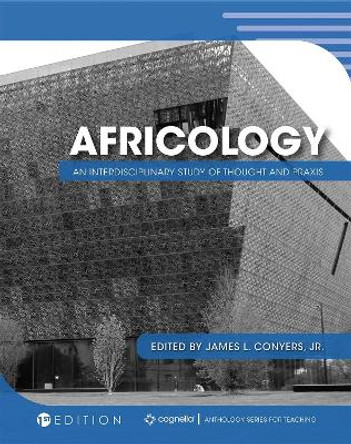 Africology: An Interdisciplinary Study of Thought and Praxis by James L. Conyers Jr. 9781516539789