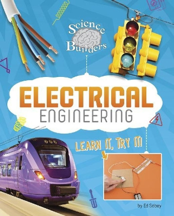 Electrical Engineering: Learn It, Try It! by Ed Sobey 9781515764267