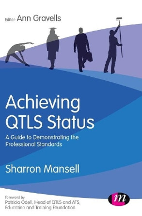 Achieving QTLS status: A guide to demonstrating the Professional Standards by Sharron Mansell 9781526460196