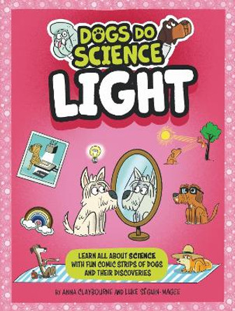 Dogs Do Science: Light by Anna Claybourne 9781526321848 Dogs Do Science: Light by Anna Claybourne 9781526321848