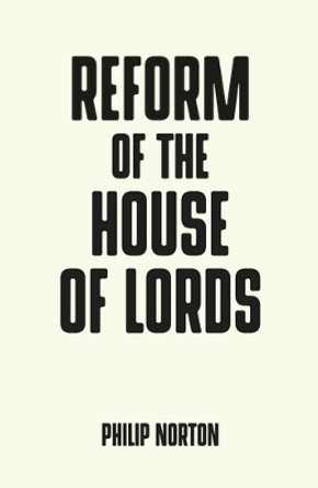 Reform of the House of Lords by Philip Norton 9781526119230