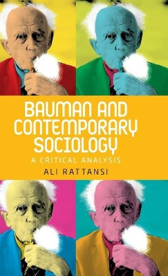 Bauman and Contemporary Sociology: A Critical Analysis by Ali Rattansi 9781526127945