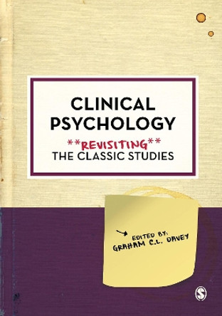 Clinical Psychology: Revisiting the Classic Studies by Graham C.L. Davey 9781526428127