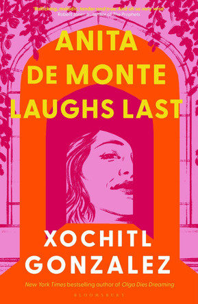 Anita de Monte Laughs Last by Xochitl Gonzalez 9781526676238