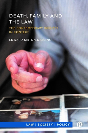 Death, Family and the Law: The Contemporary Inquest in Context by Edward Kirton-Darling 9781529212457