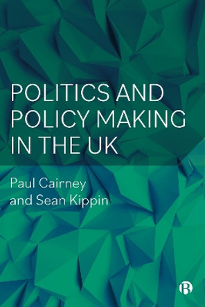 Politics and Policy Making in the UK by Paul Cairney 9781529222340