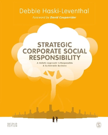Strategic Corporate Social Responsibility: A Holistic Approach to Responsible and Sustainable Business by Debbie Haski-Leventhal 9781529758443