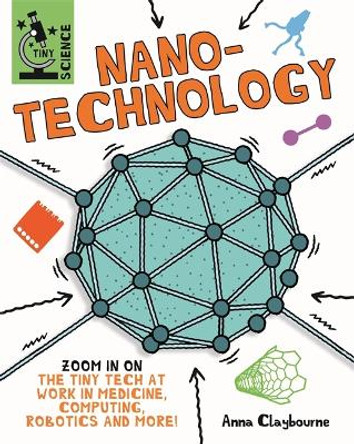 Tiny Science: Nanotechnology by Anna Claybourne