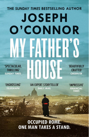 My Father's House: AS SEEN ON BBC BETWEEN THE COVERS by Joseph O'Connor 9781529919646