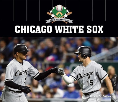 Chicago White Sox by Dennis St. Sauver 9781532118074