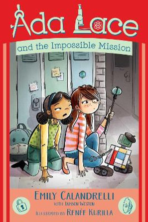 Ada Lace and the Impossible Mission by Emily Calandrelli 9781534416857