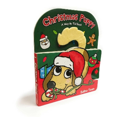 Christmas Puppy: A Wag My Tail Book by Salina Yoon 9781534443433
