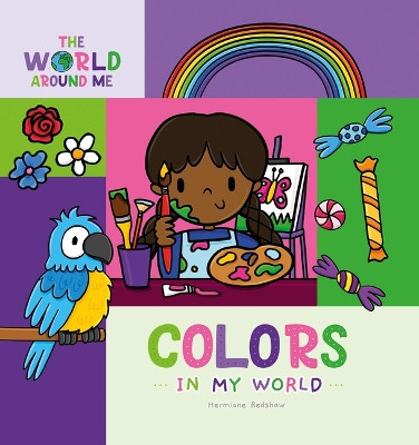 Colors in My World by Hermione Redshaw 9781534543263