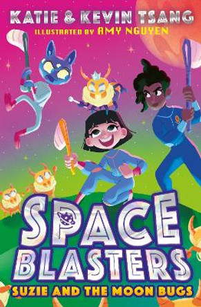 SPACE BLASTERS: SUZIE AND THE MOON BUGS (Space Blasters) by Katie Tsang