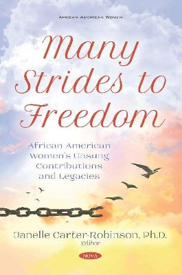 Many Strides to Freedom: African American Womens Unsung Contributions and Legacies by Janelle Carter-Robinson 9781536150551