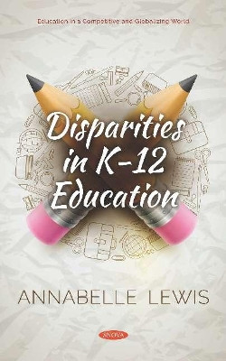 Disparities in K- 12 Education by Annabelle Lewis 9781536150735