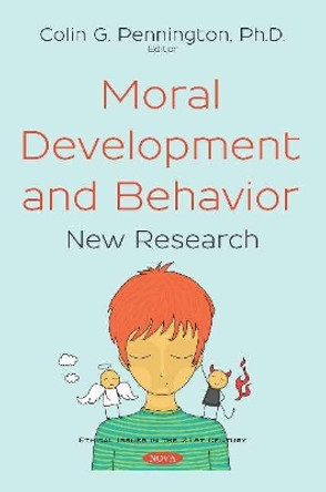 Moral Development and Behavior: New Research by Colin G. Pennington 9781536152845